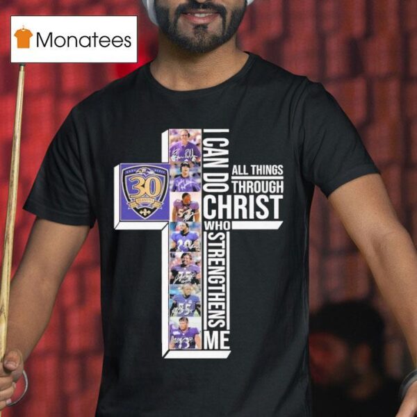 The Baltimore Ravens Th Seasons I Can Do Through All Things Through Who Strengthens Me Signatures T Shirt