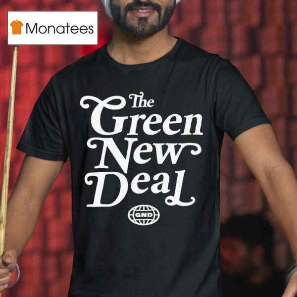The Green New Deal T Shirt