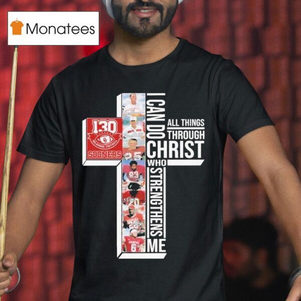 The Oklahoma Sooners Th Anniversary I Can Do Through All Things Through Who Strengthens Me Signatures T Shirt