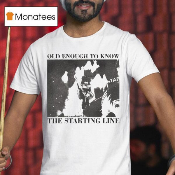 The Starting Line Old Enough To Know T Shirt