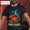 This Is My First Rodeo T Shirt