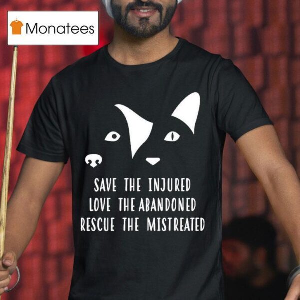 Vet Ranch Save The Injured Love The Abandoned Rescue The Mistreated Rescue T Shirt