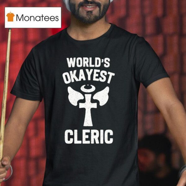 World S Okayest Cleric T Shirt