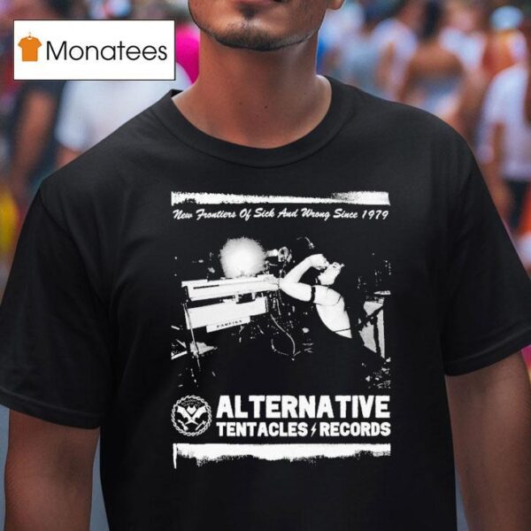 Alternative Tentacles New Frontiers Of Sick And Wrong Since The Darts T Shirt
