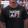 Are You Massie Af Usa T Shirt