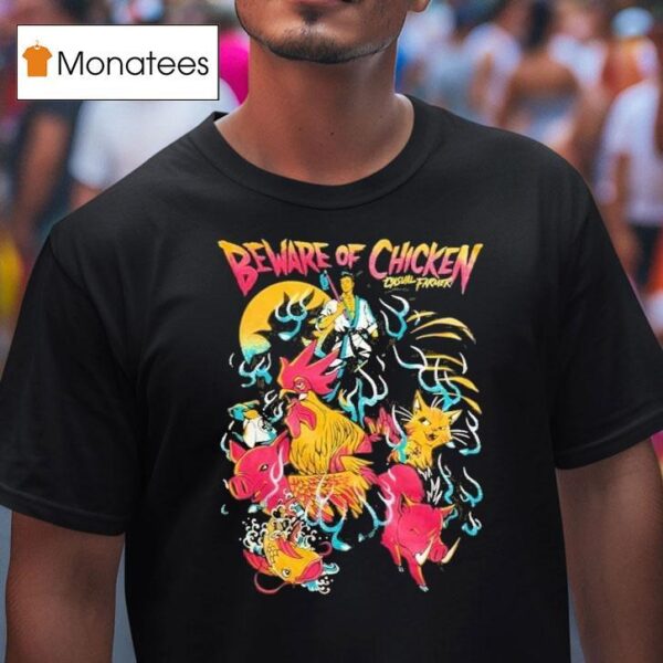 Beware Of Chicken Fa Ram T Shirt