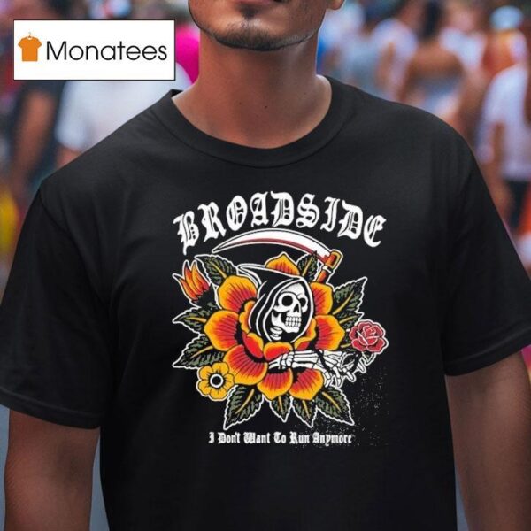 Broadside I Don T Want To Run Anymore Traditional Reaper T Shirt