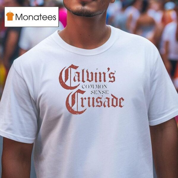 Calvin S Common Sense Crusade T Shirt