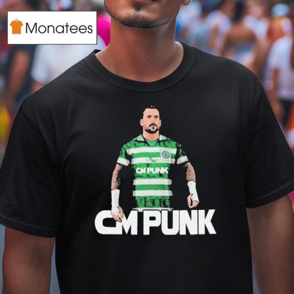 Cm Punk Celtic Mad T Shirt