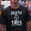 Death To All Tires Busted Knuckles Stunt Tour T Shirt