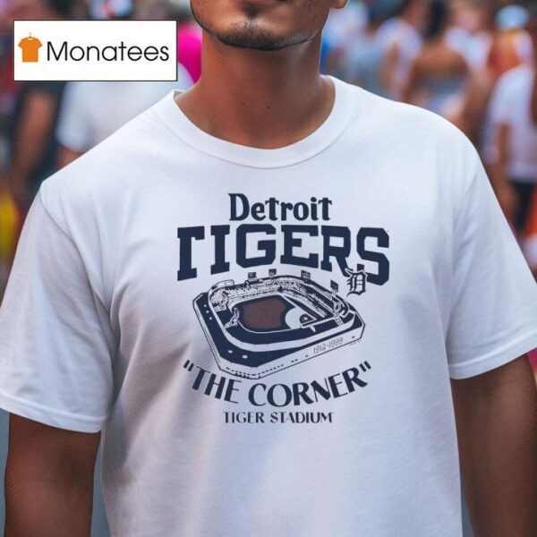 Detroit Tigers The Corner Tiger Stadium T Shirt