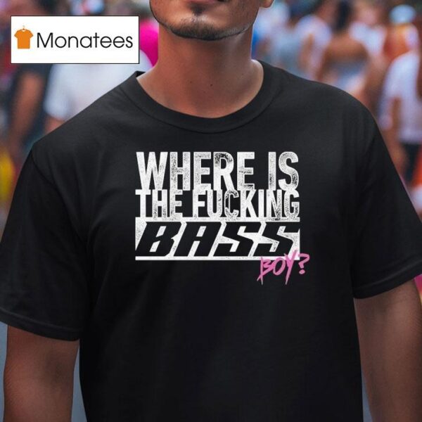 Electric Callboy Where Is The Fucking Bass Boy T Shirt