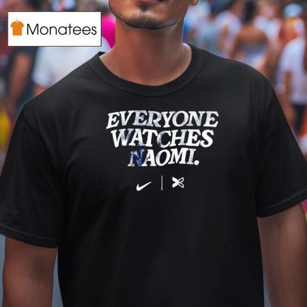 Everyones Watches Naomi Osaka T Shirt