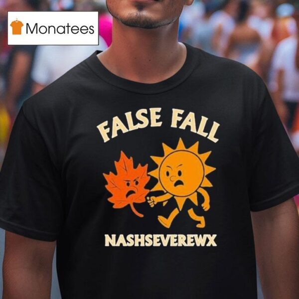 False Fall Nashseverewx Sun T Shirt