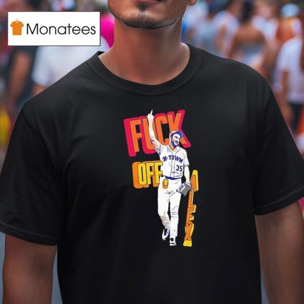 Fck Off Alex Cora Houston Astros T Shirt