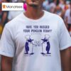 Fleetwood Mac Have You Hugged Your Penguin Today Promotions T Shirt