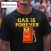 Gas Is Forever Kum And Go T Shirs T Shirt