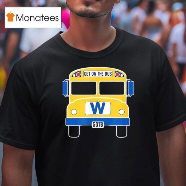 Get On The Bus Gotb T Shirt
