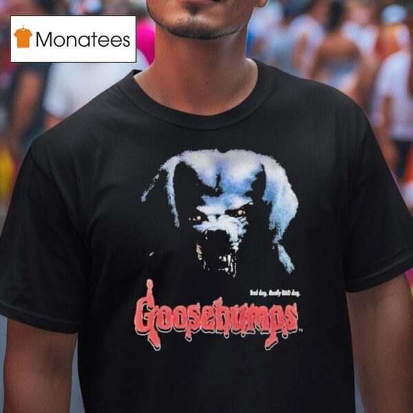 Goosebumps Bad Dog Really Bad Dog Halloween T Shirt