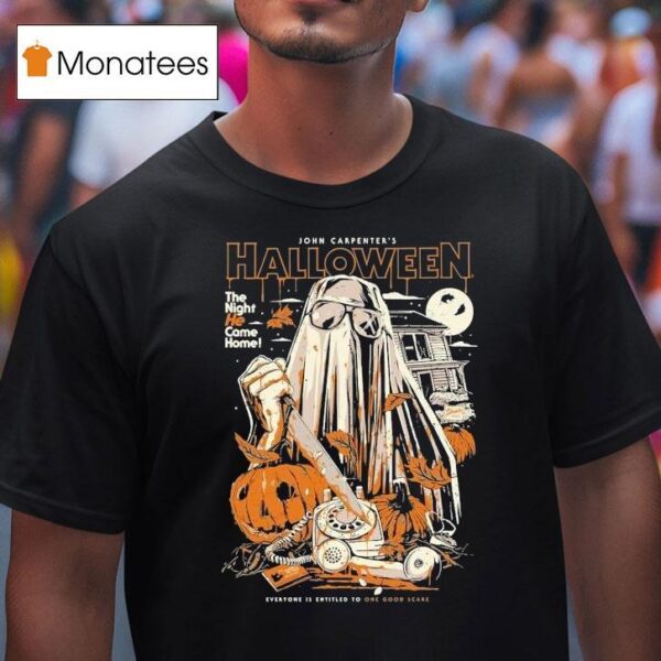 Halloween The Night He Came Home Everyone Is Entitled To One Good Scare Want A Beer Bob T Shirt