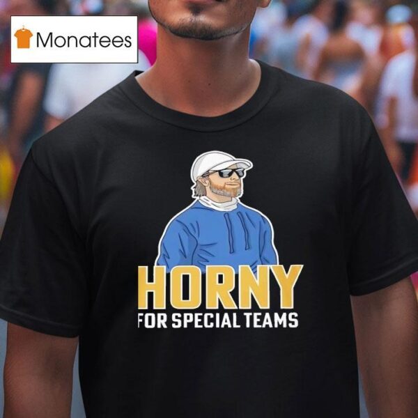 Horny For Special Teams T Shirt