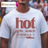 Hot Girl Watch Formula T Shirt
