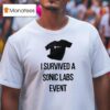 I Survived A Snic Labs Even T Shirt