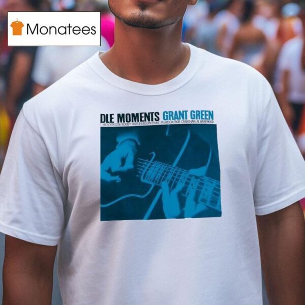 Idle Moments Grant Green Joe Henderson Bobby Hutcherson Duke Pearson Bob Cranshaw Al Harewood T Shirt