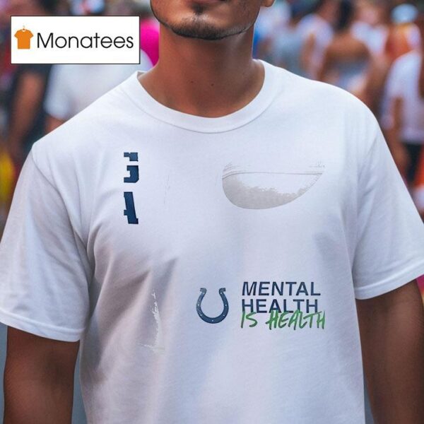 Indianapolis Colts Mental Health Is Health Kicking The Stigma T Shirt