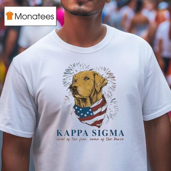 Kappa Sigma Land Of The Tree Home Of The Brave Usa T Shirt