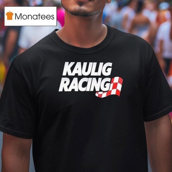 Kaulig Racing Nascar Cup Series T Shirt