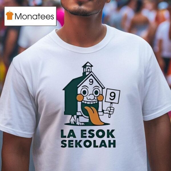 La Esok Sekolah Unskippable Institution Italian Brainrot T Shirs T Shirt