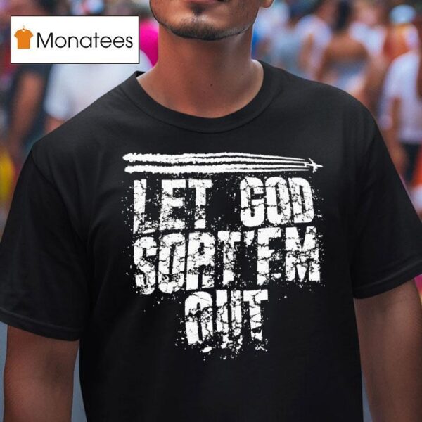 Let God Sort Em Ou T Shirt