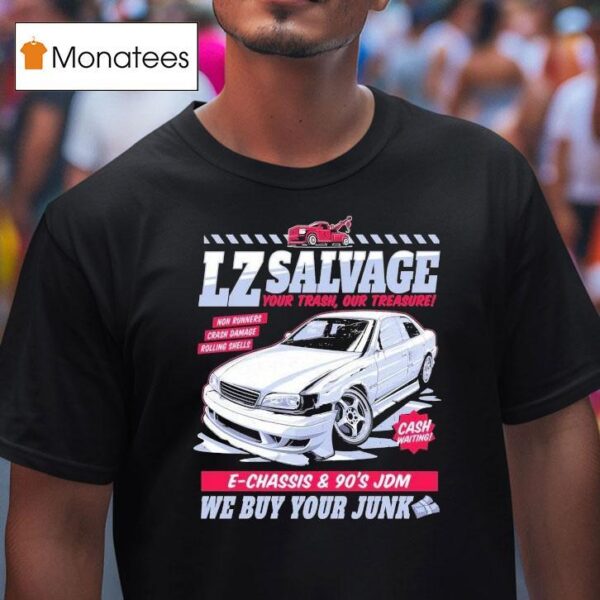 Lzmfg Your Trash Our Treasure We Buy Your Junk Salvage T Shirt