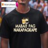 Mabait Pag Nakapagkape T Shirt