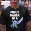 Mini Pekka Proud Owner Of A Clash Royale T Shirt