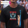 Mothman Is Real And I Helped Him Commit Tax Fraud T Shirt