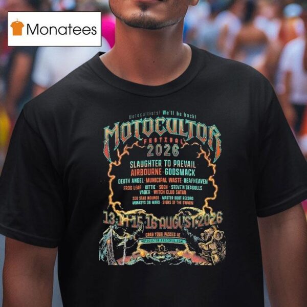 Motocultor Festival We Ll Be Back Line Up On August Th Th T Shirt