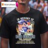 Mr Baseball In Memory Of Bob Uecker Forever In Our Hearts Milwaukee Brewers Thank You For The Memories Signature T Shirt