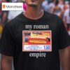 My Roman Empire Costco Hot Dog T Shirt