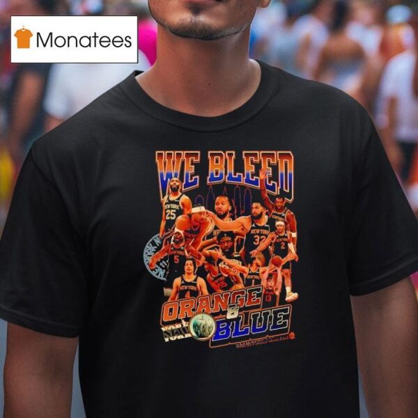 New York Knicks We Bleed Orange And Blue Team Basketball Graphic T Shirt