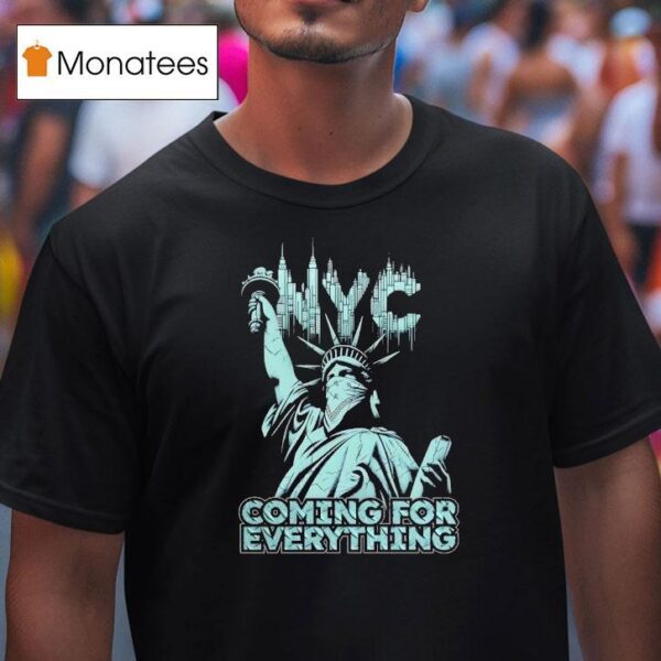 New York Liberty Nyc Coming For Everything T Shirt