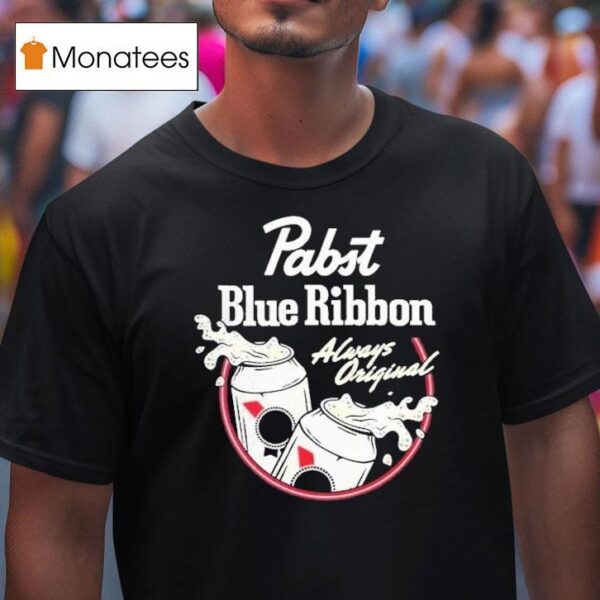Pabst Blue Ribbon Always Beers T Shirt