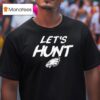 Philadelphia Eagles Let S Hunt Philly S T Shirt
