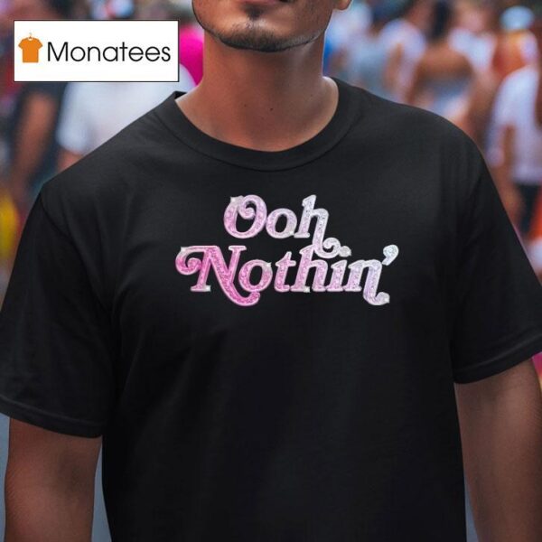 Project Pat Ooh Nothin T Shirt