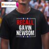 Recall Gavin Newsom T Shirt