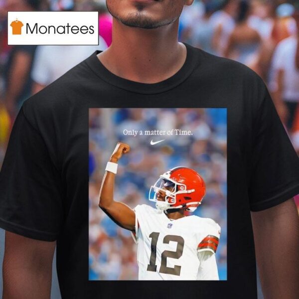 Shedeur Sanders Cleveland Browns Only A Matter Of Time Photo T Shirt
