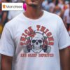 Skull Thick Thighs And Sleep Deprived T Shirs T Shirt