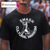 Smash Cultural Marxism T Shirt
