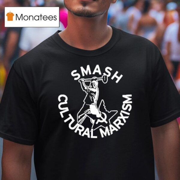 Smash Cultural Marxism T Shirt